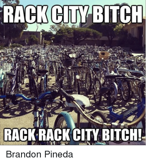 Rack city bitch