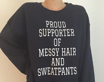 best of Messy hair sweatpants supporter of Proud and